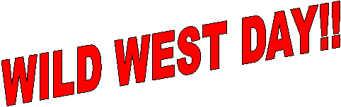 WILD WEST DAY!!